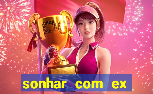 sonhar com ex mulher jogo do bicho